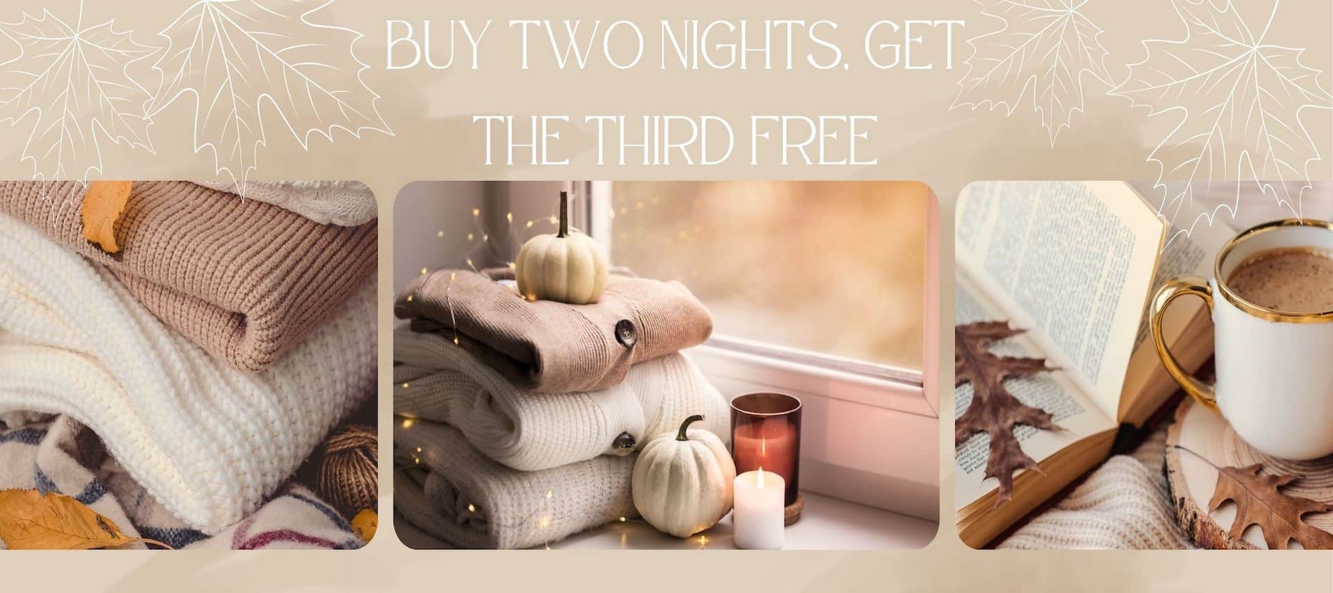 "Promotional banner with a cozy autumn theme featuring soft folded sweaters, a window with small white pumpkins and candles, and a book with a cup of coffee on a fall leaf-strewn surface. The text reads: 'Buy Two Nights, Get the Third Free.'"